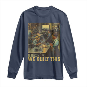 Black Women Power Long Sleeve Shirt We Built This Black Women In History Female Empowerment TS09 Navy Print Your Wear
