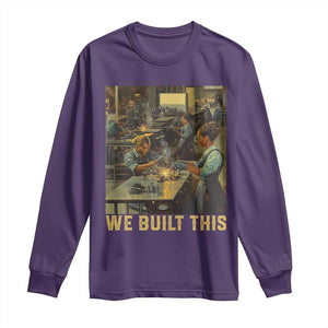 Black Women Power Long Sleeve Shirt We Built This Black Women In History Female Empowerment TS09 Purple Print Your Wear
