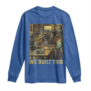 Black Women Power Long Sleeve Shirt We Built This Black Women In History Female Empowerment TS09 Royal Blue Print Your Wear