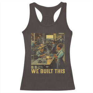 Black Women Power Racerback Tank Top We Built This Black Women In History Female Empowerment TS09 Dark Chocolate Print Your Wear