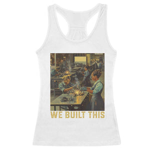 Black Women Power Racerback Tank Top We Built This Black Women In History Female Empowerment TS09 White Print Your Wear