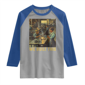 Black Women Power Raglan Shirt We Built This Black Women In History Female Empowerment TS09 Sport Gray Royal Print Your Wear