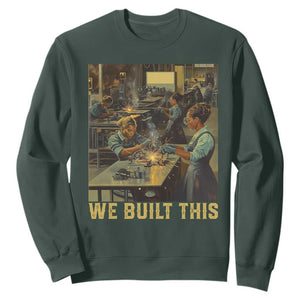 Black Women Power Sweatshirt We Built This Black Women In History Female Empowerment TS09 Dark Forest Green Print Your Wear