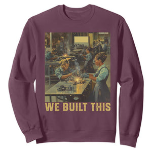 Black Women Power Sweatshirt We Built This Black Women In History Female Empowerment TS09 Maroon Print Your Wear