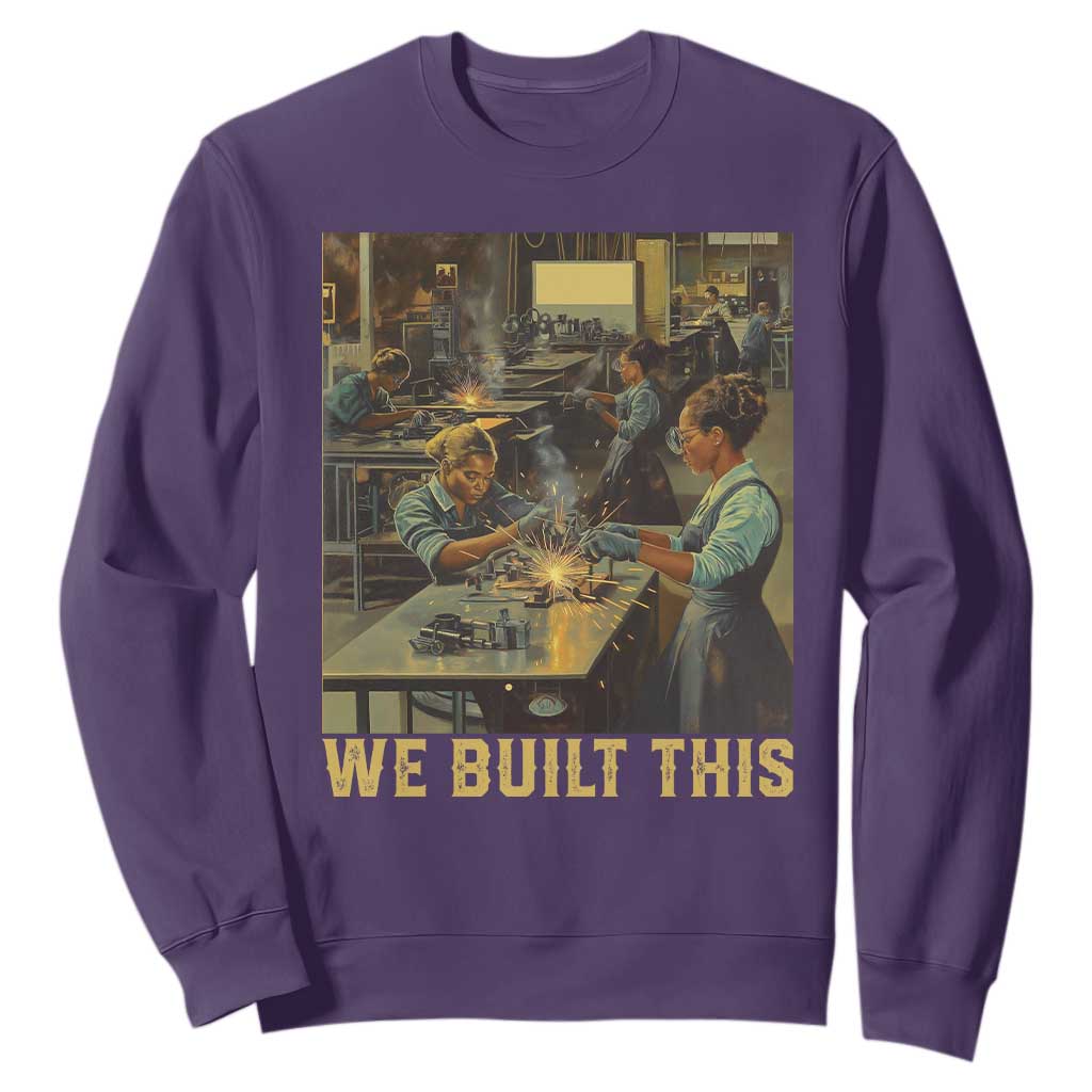 Black Women Power Sweatshirt We Built This Black Women In History Female Empowerment TS09 Purple Print Your Wear