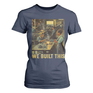 Black Women Power T Shirt For Women We Built This Black Women In History Female Empowerment TS09 Navy Print Your Wear