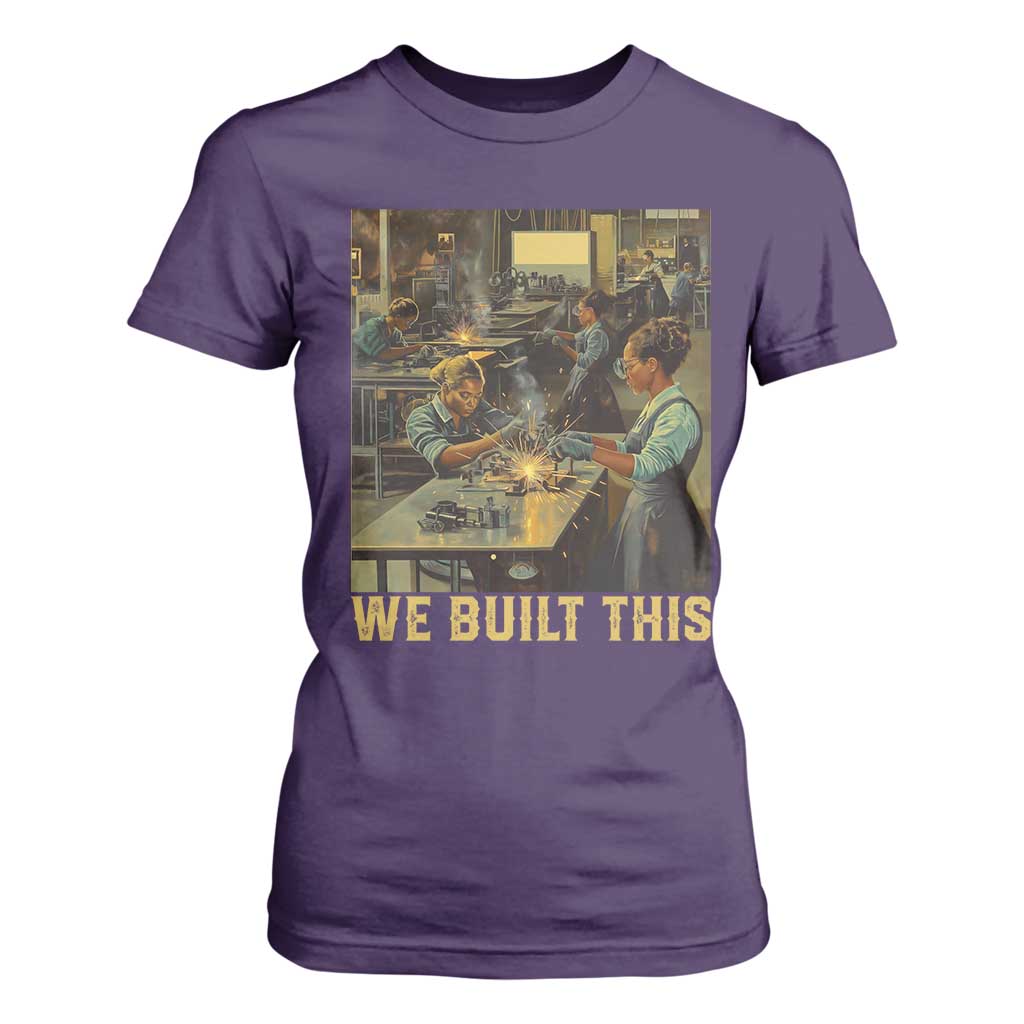 Black Women Power T Shirt For Women We Built This Black Women In History Female Empowerment TS09 Purple Print Your Wear