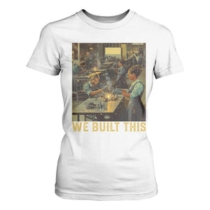 Black Women Power T Shirt For Women We Built This Black Women In History Female Empowerment TS09 White Print Your Wear
