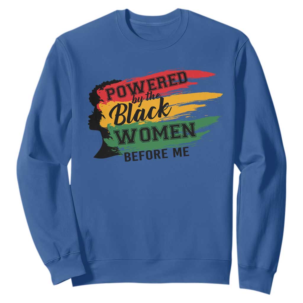 Powered By The Black Women Before Me Sweatshirt TS09 Royal Blue Print Your Wear