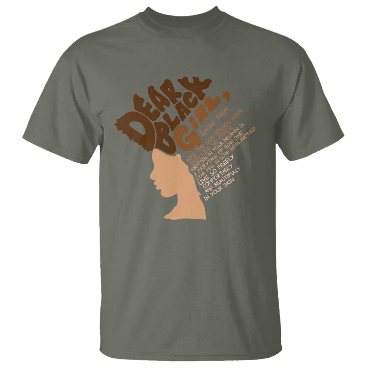 Dear Black Girl Black Women Pride T Shirt TS09 Military Green Print Your Wear