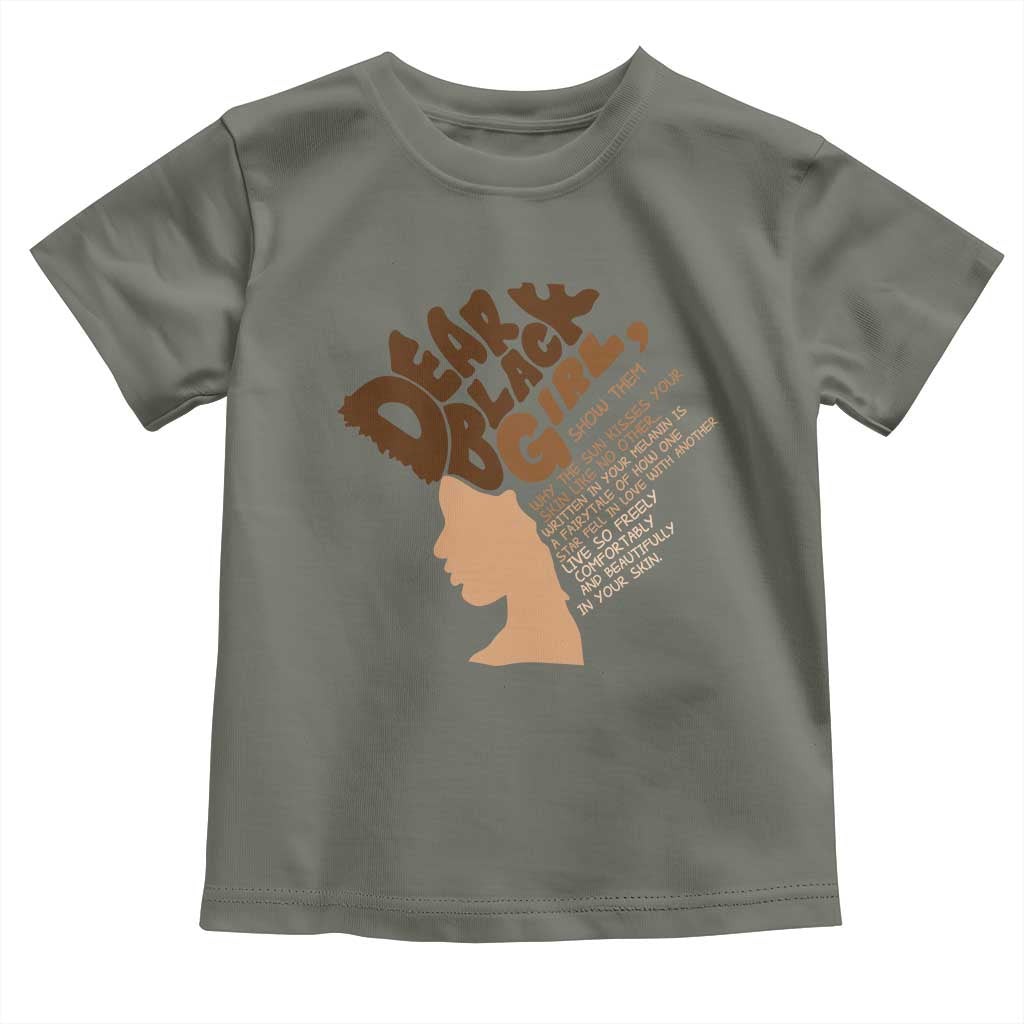 Dear Black Girl Black Women Pride Toddler T Shirt TS09 Military Green Print Your Wear