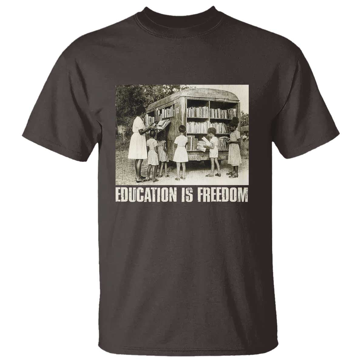 Education Is Freedom T Shirt Black Educator Bookish Black History Month TS09 Dark Chocolate Print Your Wear