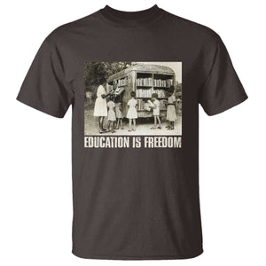 Education Is Freedom T Shirt Black Educator Bookish Black History Month TS09 Dark Chocolate Print Your Wear