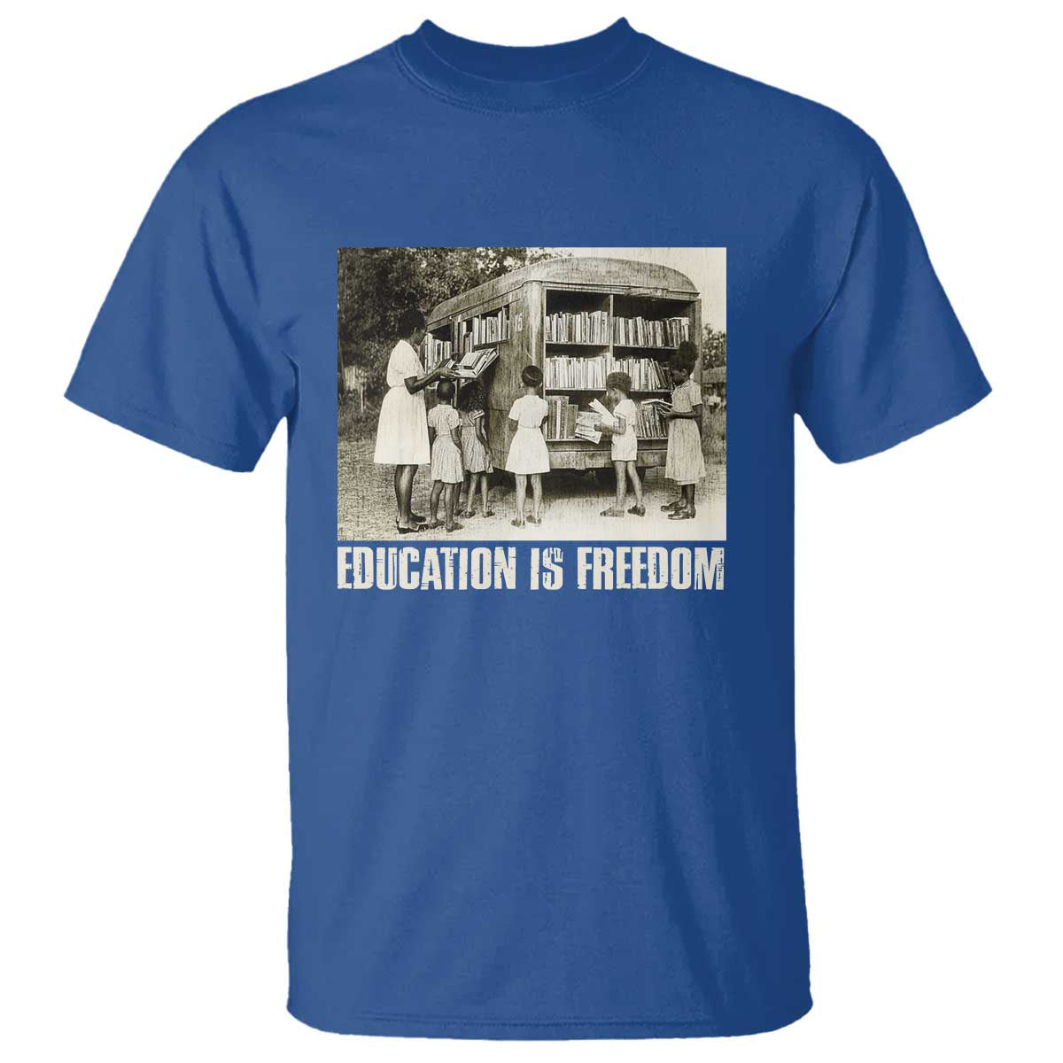 Education Is Freedom T Shirt Black Educator Bookish Black History Month TS09 Royal Blue Print Your Wear