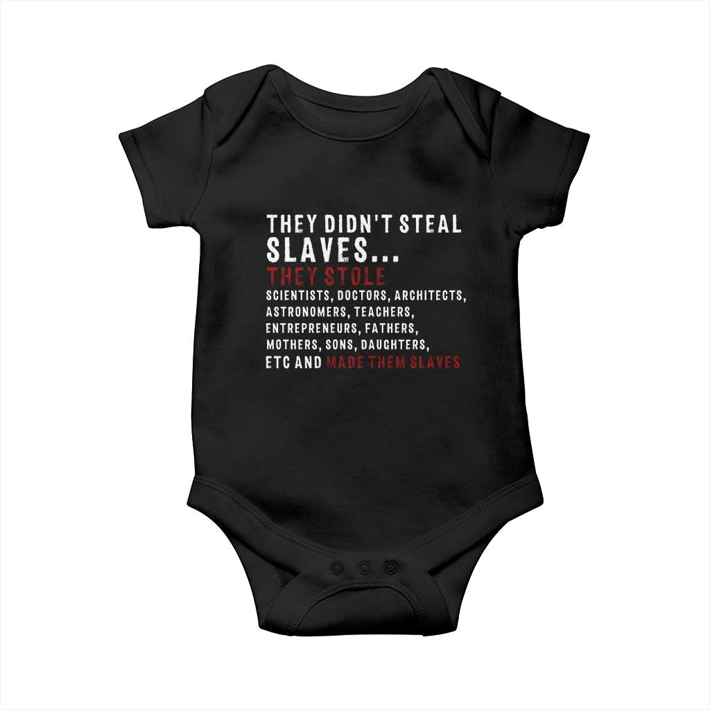 Black History Baby Onesie They Didn't Steal Slaves They Stolen And Made Them Slaves TS09 Black Print Your Wear