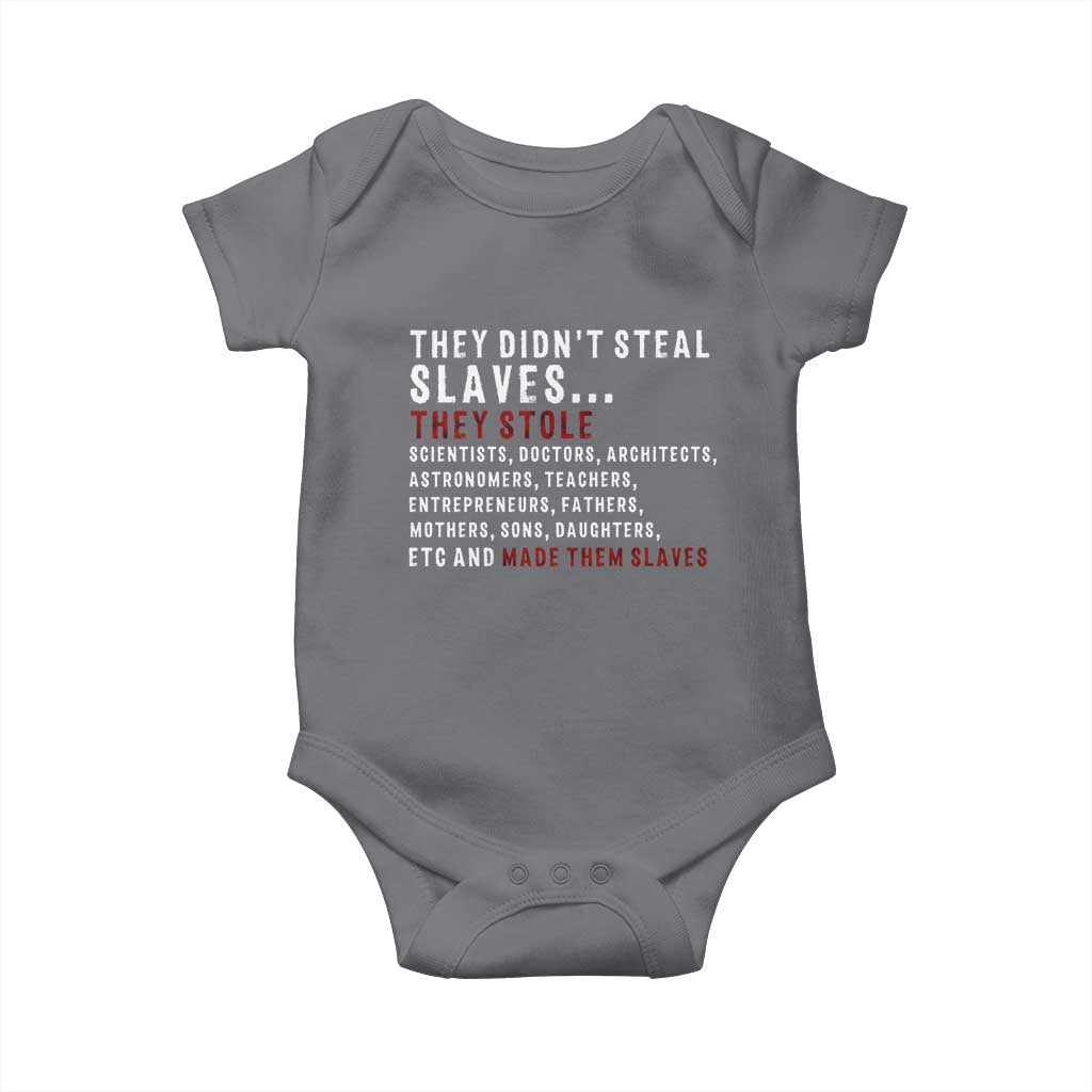 Black History Baby Onesie They Didn't Steal Slaves They Stolen And Made Them Slaves TS09 Charcoal Print Your Wear