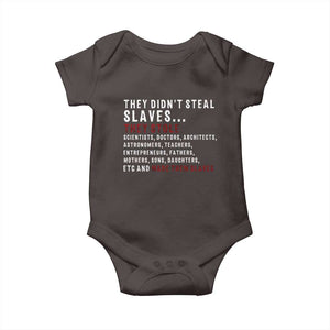 Black History Baby Onesie They Didn't Steal Slaves They Stolen And Made Them Slaves TS09 Dark Chocolate Print Your Wear