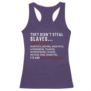 Black History Racerback Tank Top They Didn't Steal Slaves They Stolen And Made Them Slaves TS09 Purple Print Your Wear