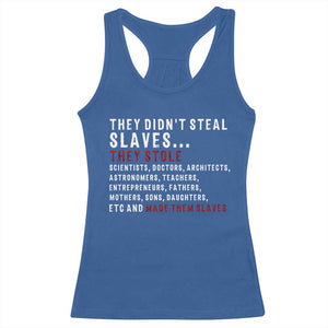 Black History Racerback Tank Top They Didn't Steal Slaves They Stolen And Made Them Slaves TS09 Royal Blue Print Your Wear