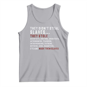 Black History Tank Top They Didn't Steal Slaves They Stolen And Made Them Slaves TS09 Athletic Heather Print Your Wear