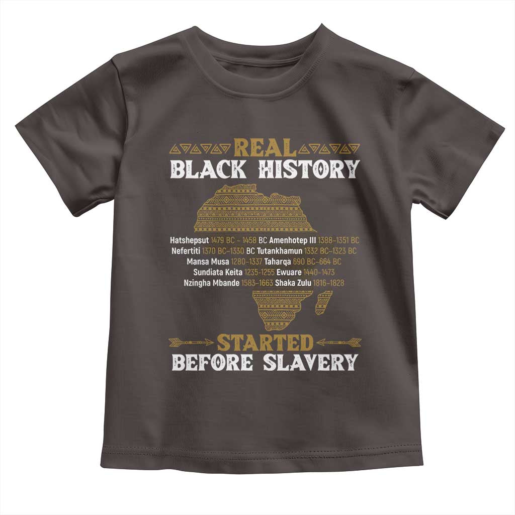 Real Black History Started Before Slavery Toddler T Shirt TS09 Dark Chocolate Print Your Wear