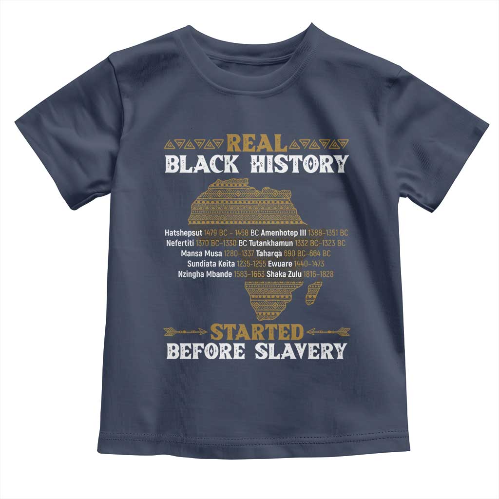 Real Black History Started Before Slavery Toddler T Shirt TS09 Navy Print Your Wear