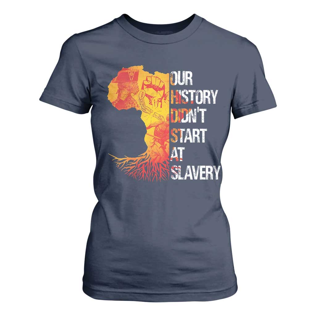 Black History T Shirt For Women Our History Didn't Start At Slavery TS09 Navy Print Your Wear