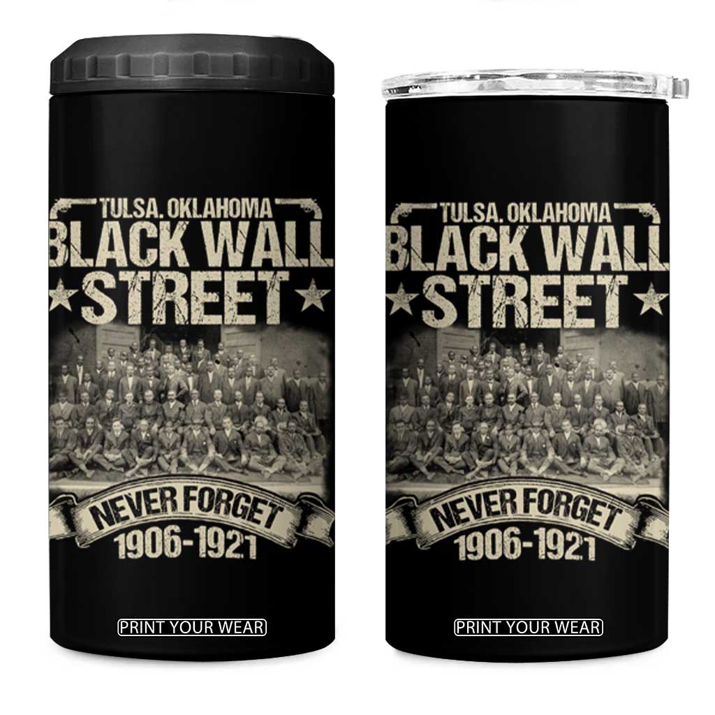 Black Wall Street 4 in 1 Can Cooler Tumbler Never Forget 1906 1921 Tulsa Black History TS09 One Size: 16 oz Black Print Your Wear