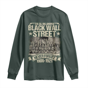 Black Wall Street Long Sleeve Shirt Never Forget 1906 1921 Tulsa Black History TS09 Dark Forest Green Print Your Wear