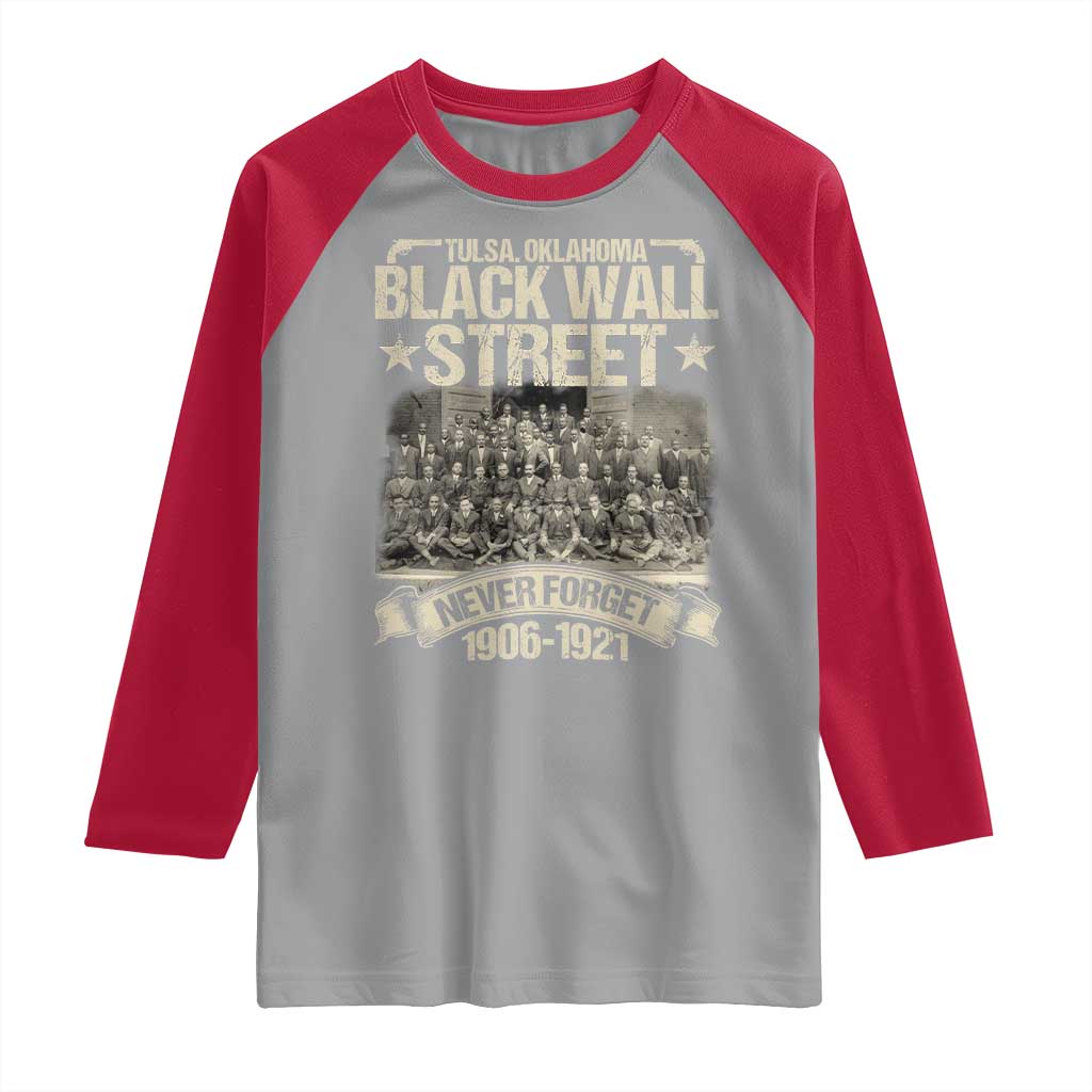 Black Wall Street Raglan Shirt Never Forget 1906 1921 Tulsa Black History TS09 Sport Gray Red Print Your Wear