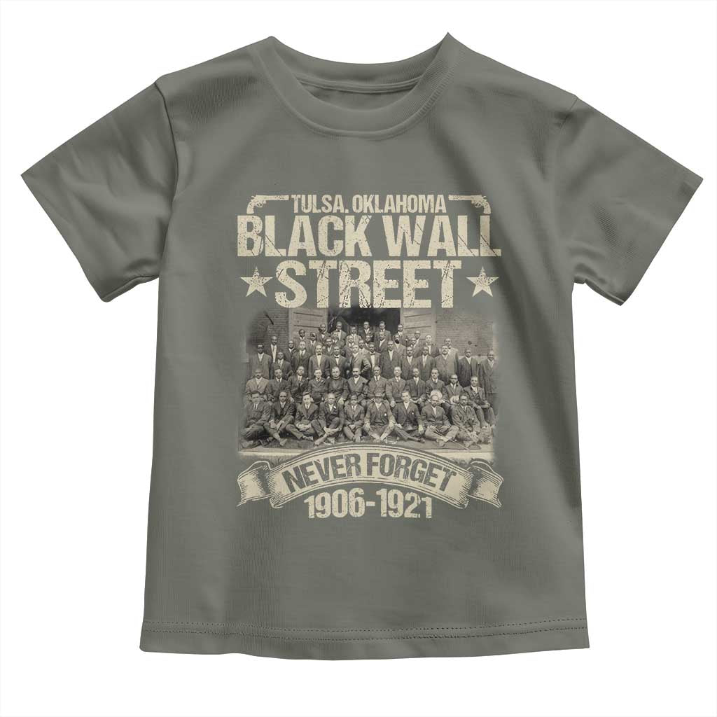 Black Wall Street Toddler T Shirt Never Forget 1906 1921 Tulsa Black History TS09 Military Green Print Your Wear