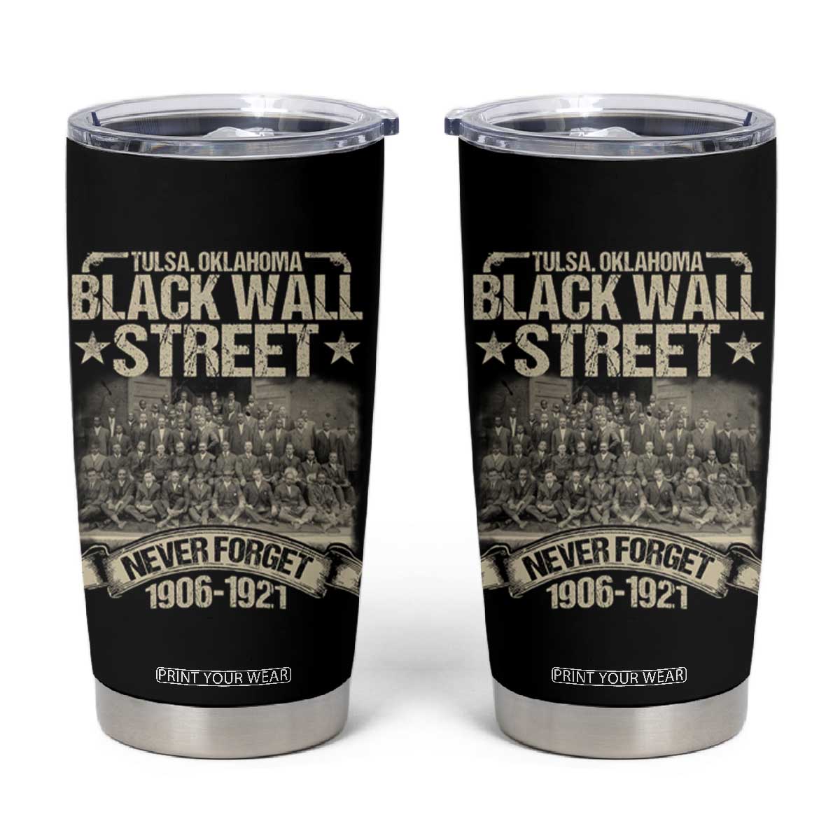Black Wall Street Tumbler Cup Never Forget 1906 1921 Tulsa Black History TS09 Black Print Your Wear