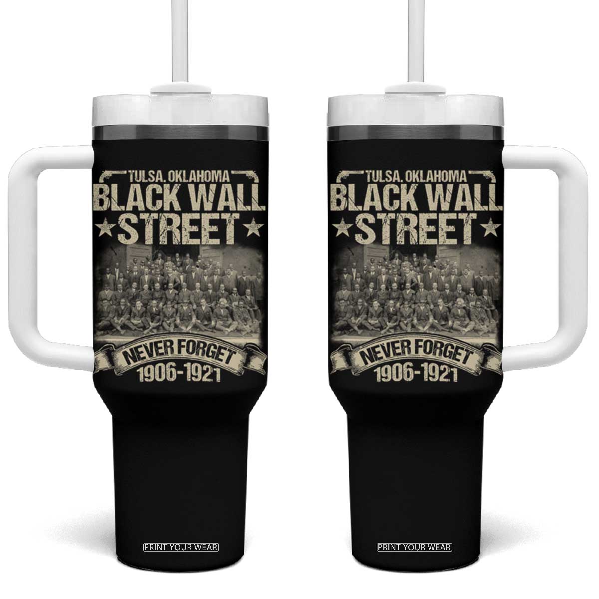 Black Wall Street Tumbler With Handle Never Forget 1906 1921 Tulsa Black History TS09 One Size: 40 oz Black Print Your Wear