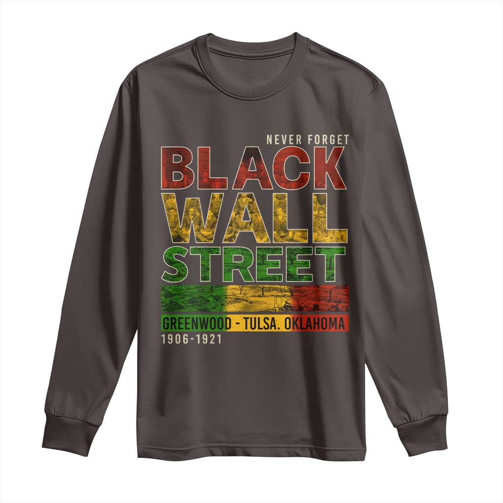 Never Forget Black Wall Street Long Sleeve Shirt Greenwood Tulsa Oklahoma Black History TS09 Dark Chocolate Print Your Wear