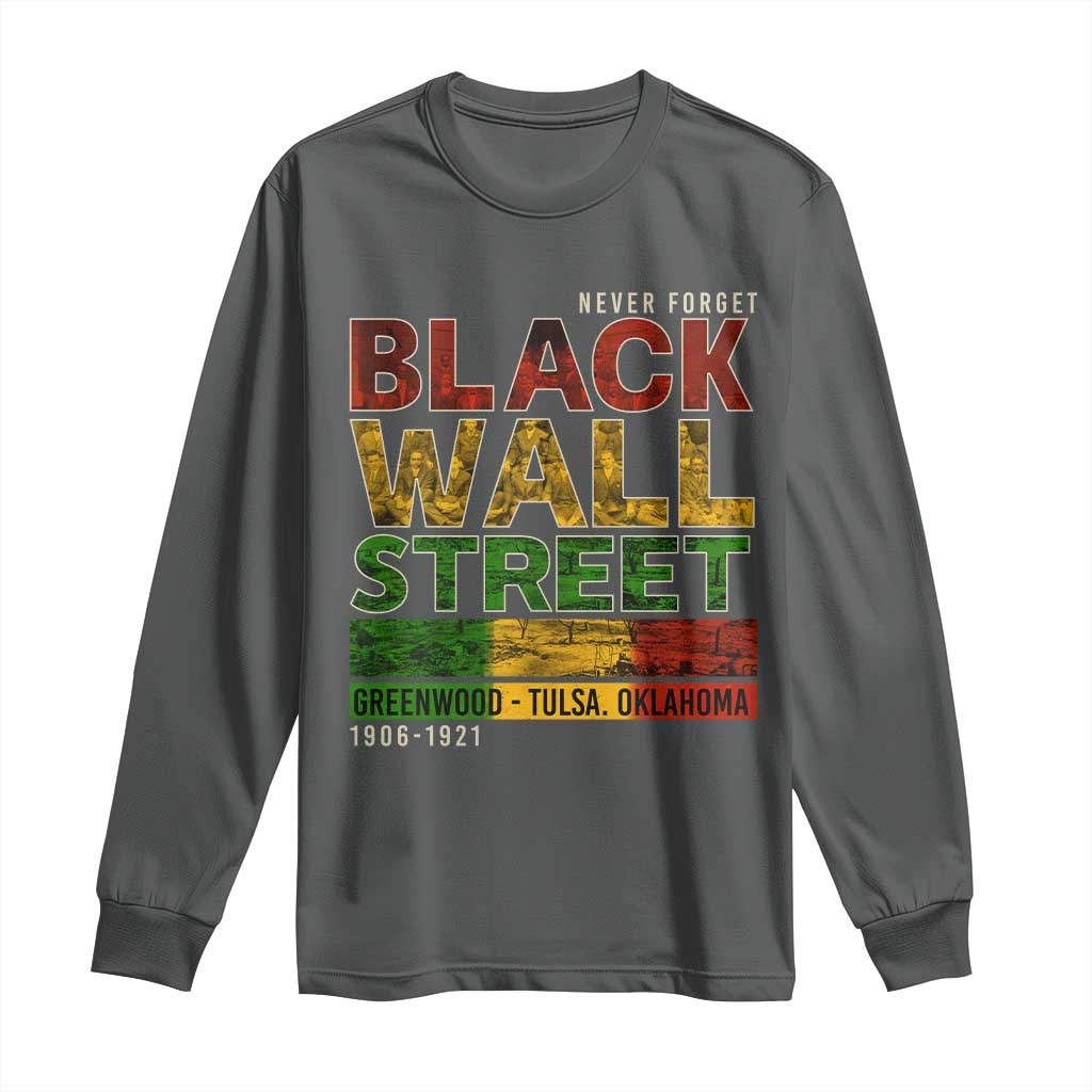 Never Forget Black Wall Street Long Sleeve Shirt Greenwood Tulsa Oklahoma Black History TS09 Dark Heather Print Your Wear