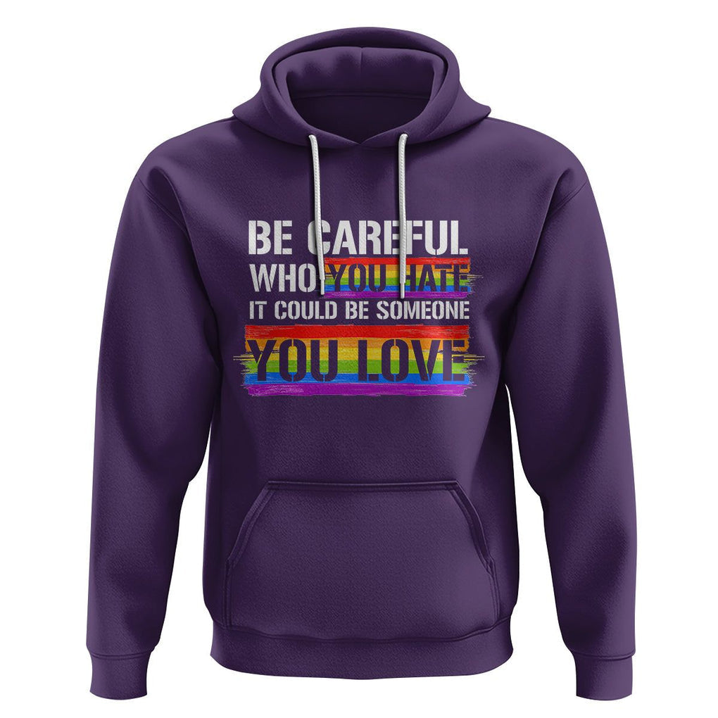LGBT Pride Hoodie Who You Hate It Could Be Someone You Love Rainbow TS09 Purple Printyourwear