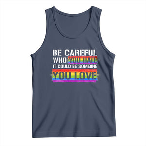 LGBT Pride Tank Top Who You Hate It Could Be Someone You Love Rainbow TS09 Navy Print Your Wear