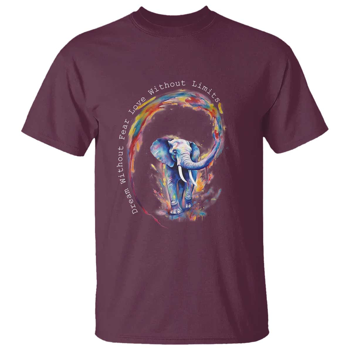 LGBTQ Ally T Shirt Dream Without Fear Love Without Limits Rainbow Watercolor Elephant TS09 Maroon Print Your Wear