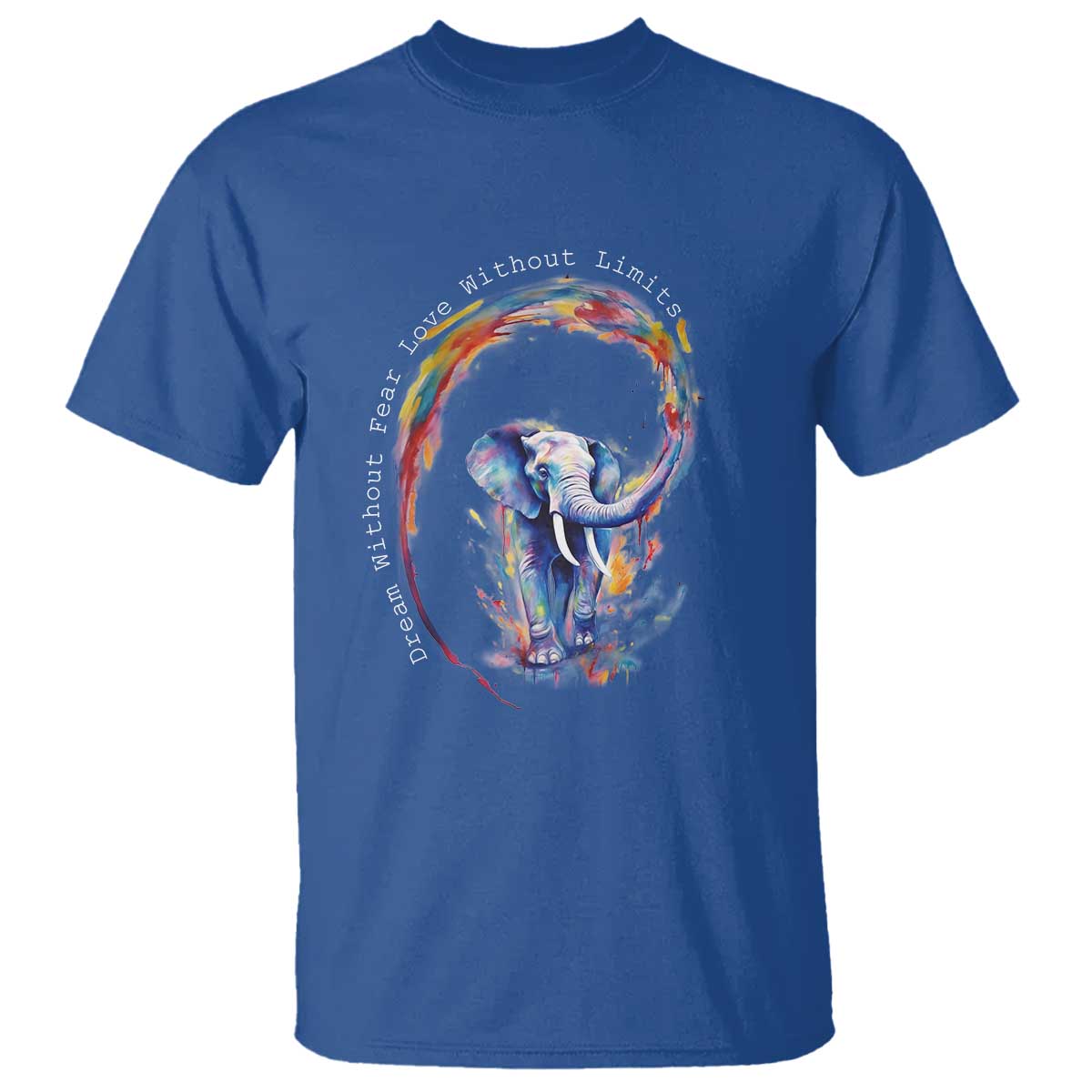 LGBTQ Ally T Shirt Dream Without Fear Love Without Limits Rainbow Watercolor Elephant TS09 Royal Blue Print Your Wear