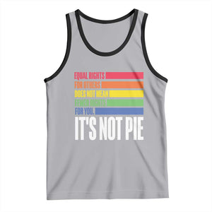 LGBT Pride Flag Tank Top It's Not Pie Equal Rights For Others Does Not Mean Fewer Rights For You TS09 Athletic Heather Black Print Your Wear