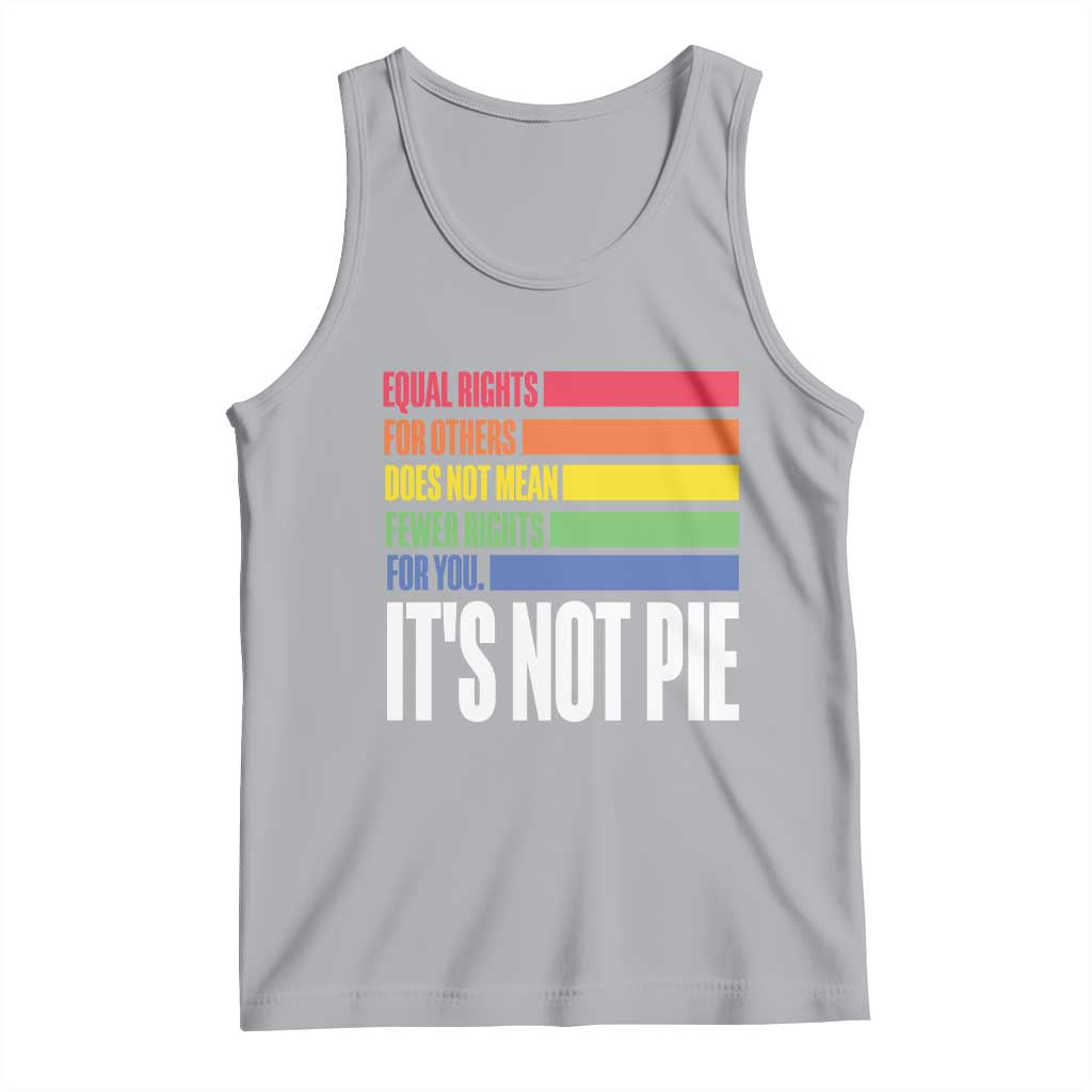 LGBT Pride Flag Tank Top It's Not Pie Equal Rights For Others Does Not Mean Fewer Rights For You TS09 Athletic Heather Print Your Wear