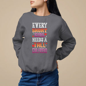 Lesbian Couple Sweatshirt Every Short Girl Needs A Tall Girlfriend TS09 Charcoal Printyourwear
