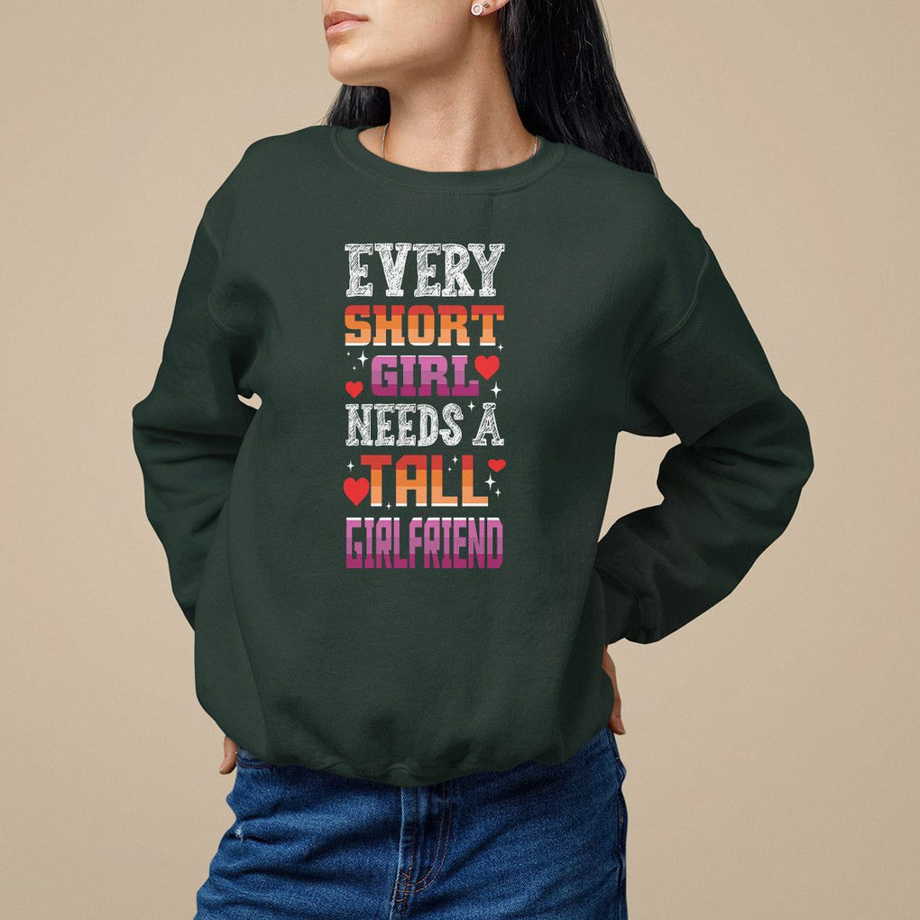 Lesbian Couple Sweatshirt Every Short Girl Needs A Tall Girlfriend TS09 Dark Forest Green Printyourwear