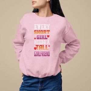 Lesbian Couple Sweatshirt Every Short Girl Needs A Tall Girlfriend TS09 Light Pink Printyourwear