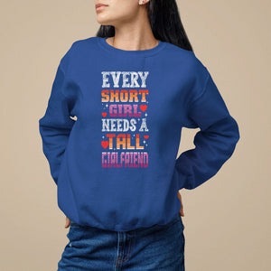 Lesbian Couple Sweatshirt Every Short Girl Needs A Tall Girlfriend TS09 Royal Blue Printyourwear
