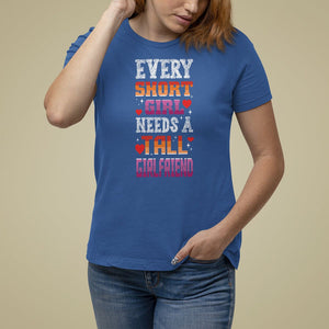 Lesbian Couple T Shirt For Women Every Short Girl Needs A Tall Girlfriend TS09 Royal Blue Printyourwear