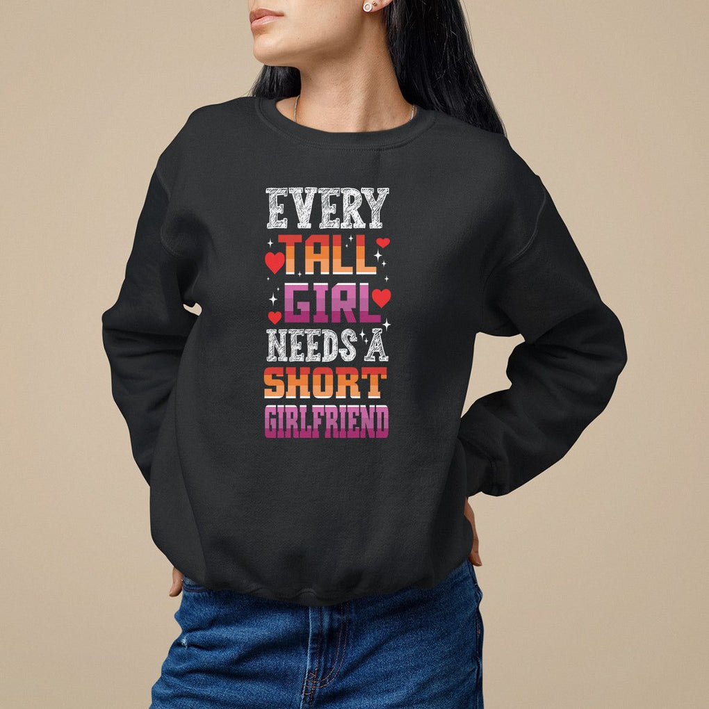 Lesbian Couple Sweatshirt Every Tall Girl Needs A Short Girlfriend TS09 Black Printyourwear