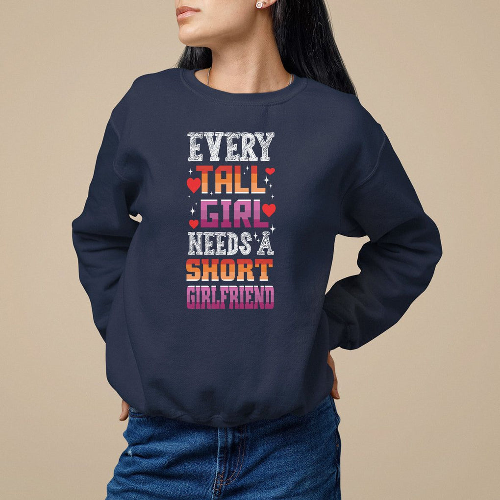 Lesbian Couple Sweatshirt Every Tall Girl Needs A Short Girlfriend TS09 Navy Printyourwear