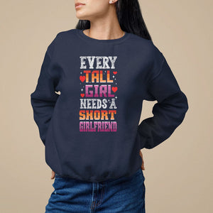 Lesbian Couple Sweatshirt Every Tall Girl Needs A Short Girlfriend TS09 Navy Printyourwear