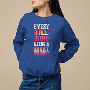 Lesbian Couple Sweatshirt Every Tall Girl Needs A Short Girlfriend TS09 Royal Blue Printyourwear
